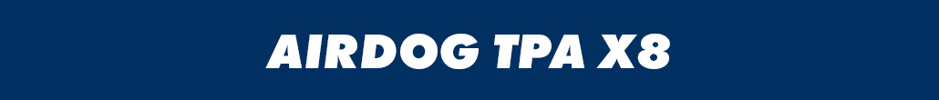 AIRDOG TPA X8